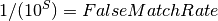 1/(10^S)=False Match Rate